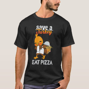 Save A Turkey Eat Pizza Dabbing Friendsgiving Day T-Shirt