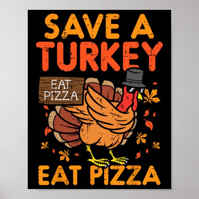 Save A Turkey Eat Pizza Fun Thanksgiving Food Love Poster (Front)