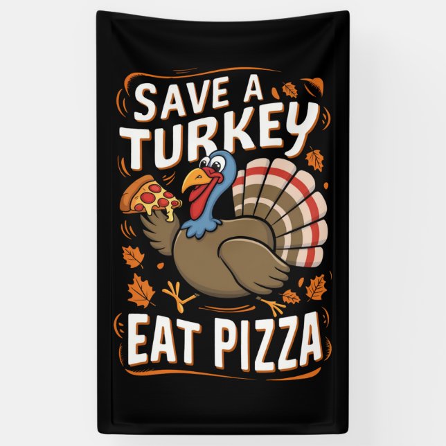 Save A turkey Eat Pizza Funny Thanksgiving Costume Banner (Vertical)