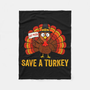 Save A Turkey Eat Pizza Funny Thanksgiving Men Wom Fleece Blanket
