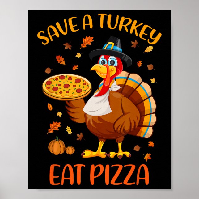 Save A Turkey Eat Pizza Funny Thanksgiving Men Wom Poster (Front)