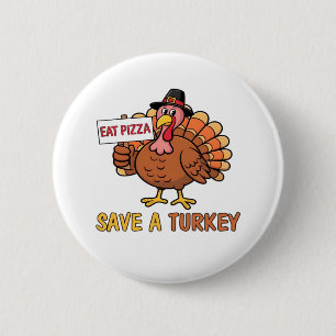 Save A Turkey Eat Pizza Funny Thanksgiving Oversiz 6 Cm Round Badge