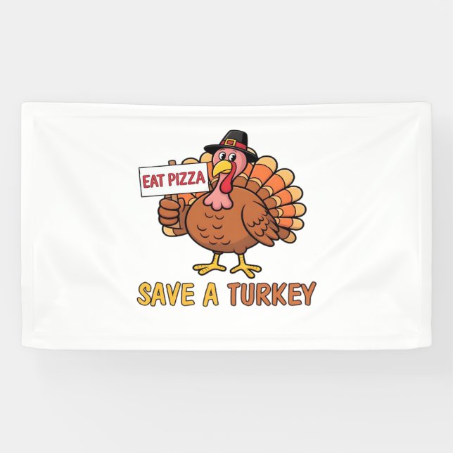 Save A Turkey Eat Pizza Funny Thanksgiving Oversiz Banner (Horizontal)