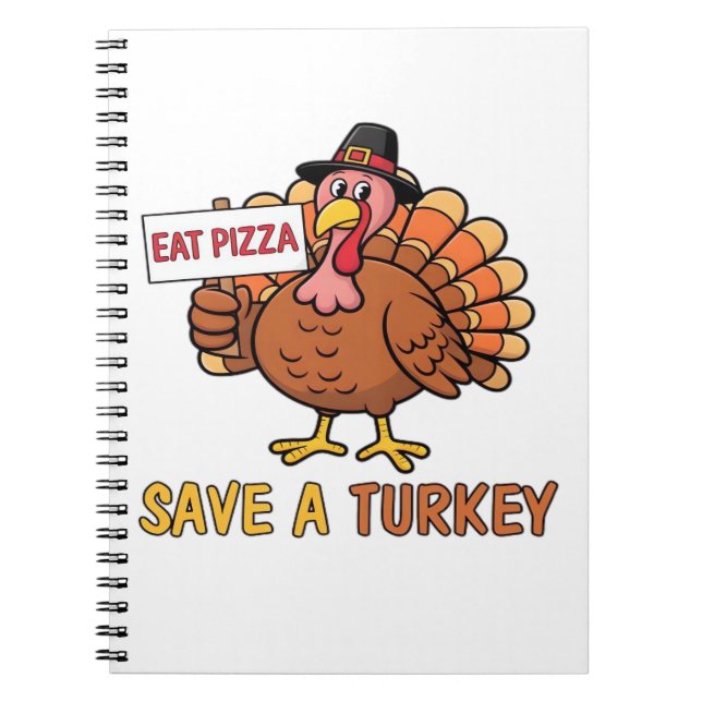 Save A Turkey Eat Pizza Funny Thanksgiving Oversiz Notebook (Front)