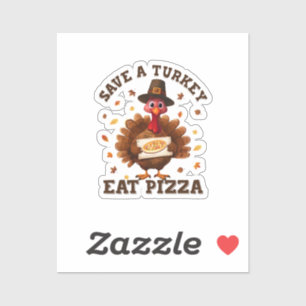 Save a Turkey Eat Pizza – Funny Thanksgiving Pizza