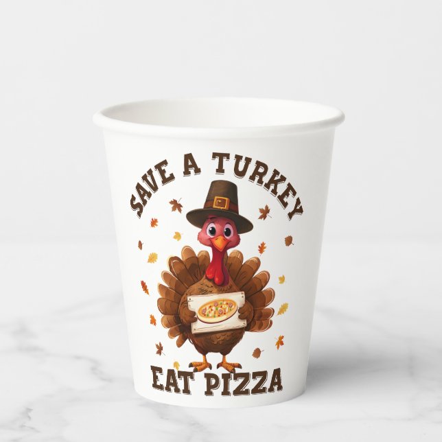 Save a Turkey Eat Pizza – Funny Thanksgiving Pizza Paper Cups (Front)
