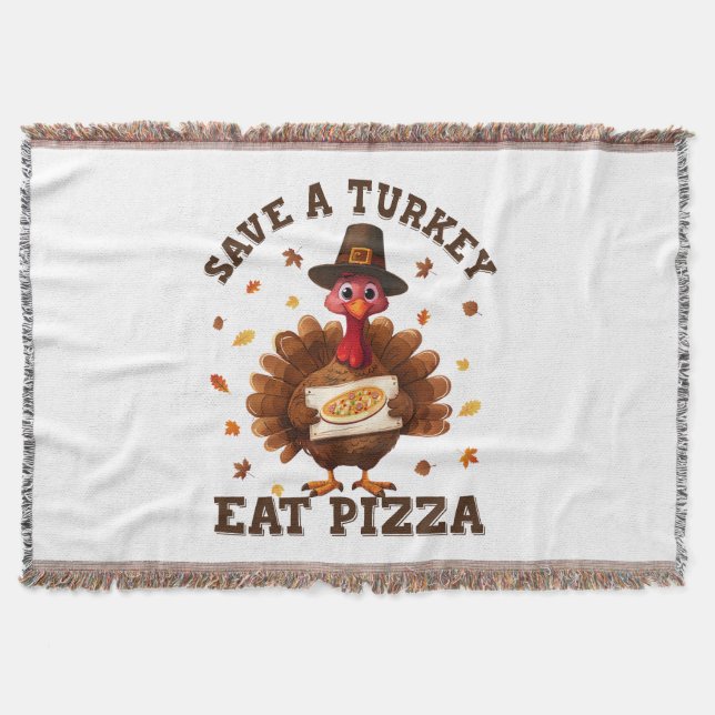 Save a Turkey Eat Pizza – Funny Thanksgiving Pizza Throw Blanket (Front)
