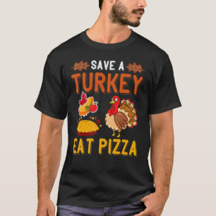 Save A Turkey Eat Pizza  Thanksgiving Kids Adult V T-Shirt