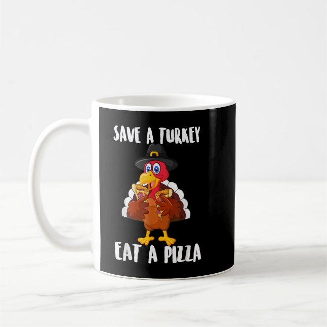 Save A Turkey Eat Pizza Thanksgiving Kids Adult Ve Coffee Mug (Left)