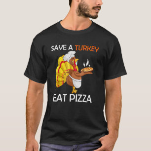 Save A Turkey Eat Pizza Thanksgiving Kids Adult Ve T-Shirt