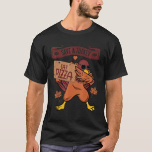 Save a Turkey Eat Pizza - Thanksgiving Vegan Famil T-Shirt