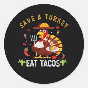 Save A Turkey Eat Tacos Funny Mexican Classic Round Sticker