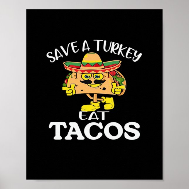 Save A Turkey Eat Tacos Funny Mexican Thanksgiving Poster (Front)