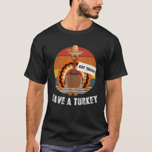 Save A Turkey Eat Tacos Funny Thanksgiving Retro D T-Shirt