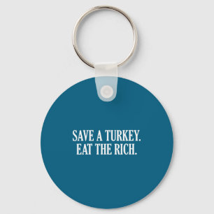 Save A Turkey Eat The Rich  Key Ring