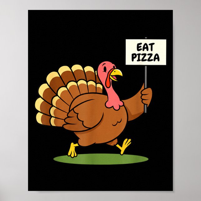 Save A Turkey, Eat Zza Funny Thanksgiving Design F Poster (Front)