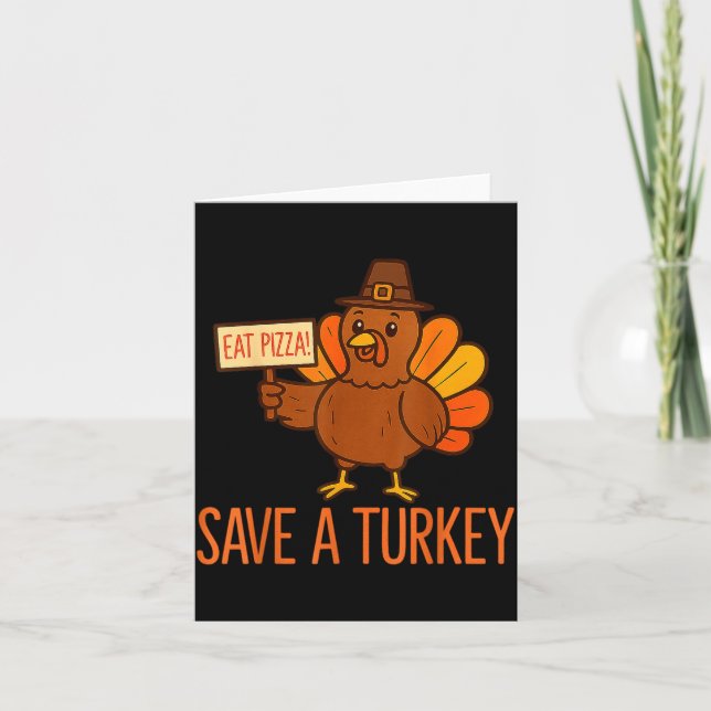 Save A Turkey Eat Zza Funny Thanksgiving Men Women Card (Front)