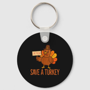 Save A Turkey Eat Zza Funny Thanksgiving Men Women Key Ring