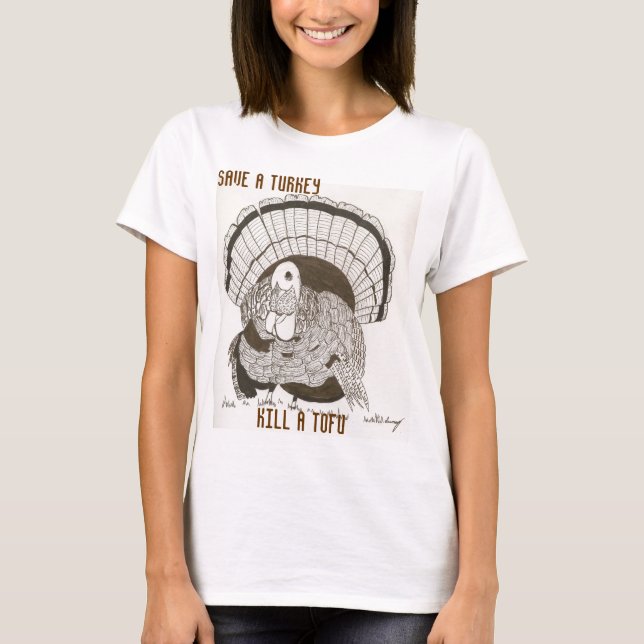 "Save A Turkey Kill A Tofu" Womens T-Shirt (Front)