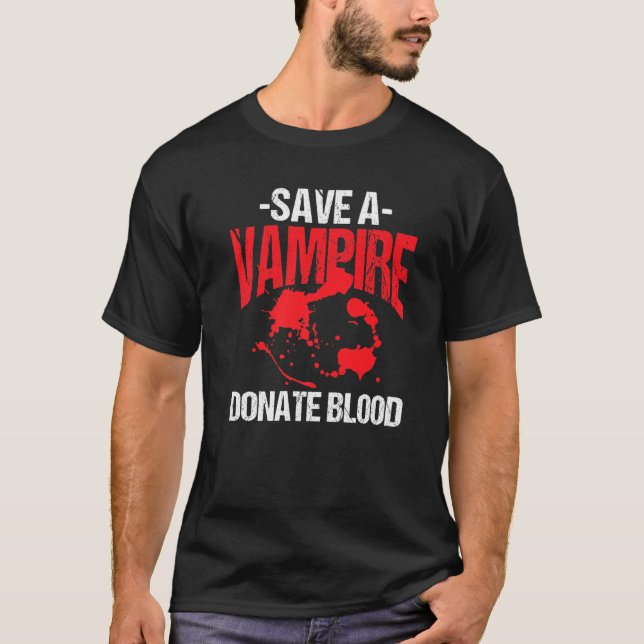 Save A Vampire And Donate Blood Halloween Costume T-Shirt (Front)