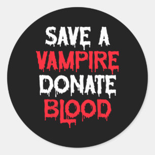 Save A Vampire Donate Blood Halloween Costume  Classic Round Sticker