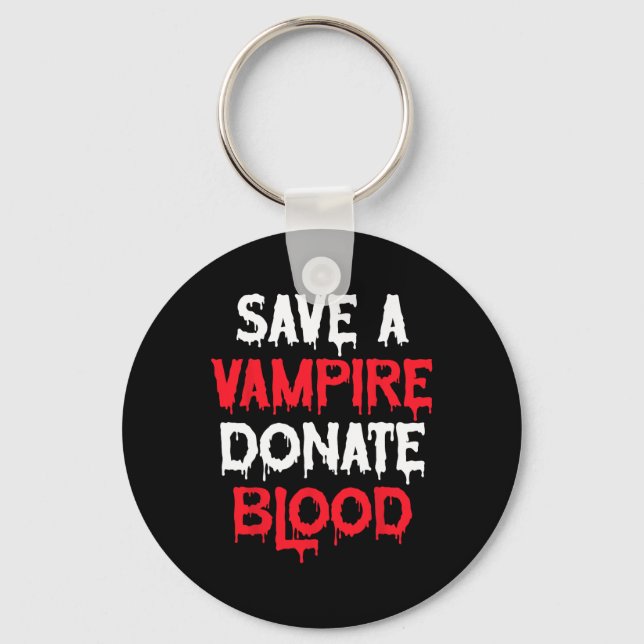 Save A Vampire Donate Blood Halloween Costume  Key Ring (Front)