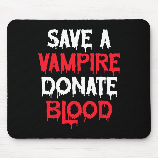 Save A Vampire Donate Blood Halloween Costume  Mouse Pad (Front)