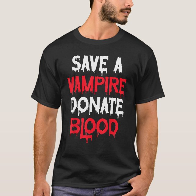Save A Vampire Donate Blood T-Shirt (Front)