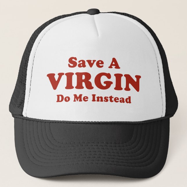 Save A Virgin Do Me Instead Trucker Hat (Front)