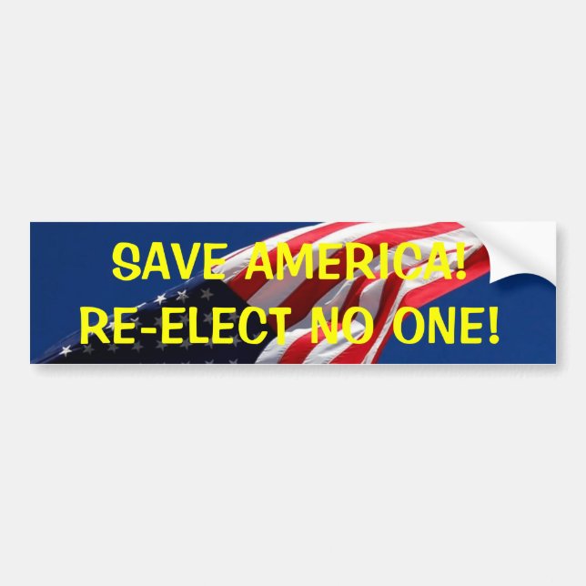 SAVE AMERICA!RE-ELECT NO ONE! BUMPER STICKER (Front)