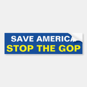 SAVE AMERICA. STOP THE GOP BUMPER STICKER
