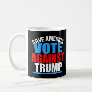Save America Vote Against Trump Election Coffee Mug