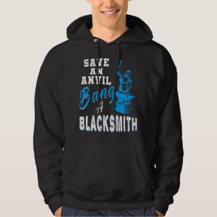 Save an Anvil Bang a Blacksmith Hammer Mens Hoodie