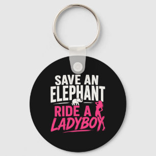 Save an Elephant Ride A Ladyboy Funny Thailand Key Ring