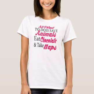 Save Animals Eat Chocolate Take naps T-Shirt