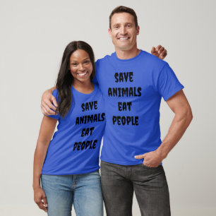save animals, eat people T-Shirt