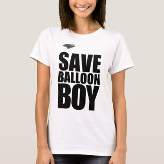 SAVE BALLOON BOY T-Shirt