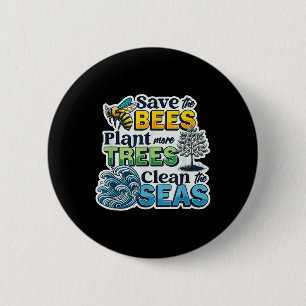 Save Bees Plant Trees Clean Seas Environmental Pro 6 Cm Round Badge