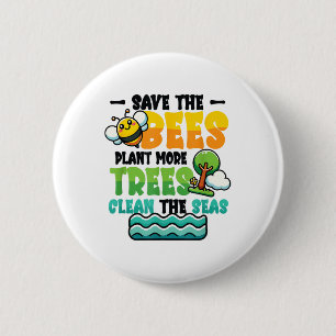 Save Bees Plant Trees Clean Seas Environmental Pro 6 Cm Round Badge