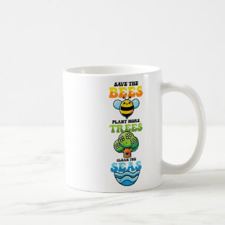 Save Bees Plant Trees Clean Seas Environmental Pro Coffee Mug