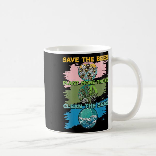 Save Bees Plant Trees Clean Seas Environmental Pro Coffee Mug (Right)