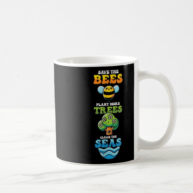 Save Bees Plant Trees Clean Seas Environmental Pro Coffee Mug (Right)
