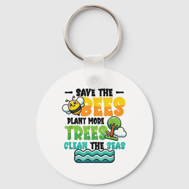Save Bees Plant Trees Clean Seas Environmental Pro Key Ring (Front)