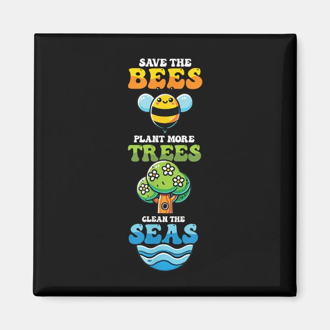 Save Bees Plant Trees Clean Seas Environmental Pro Magnet (Front)