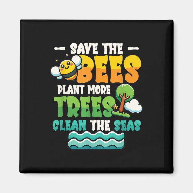 Save Bees Plant Trees Clean Seas Environmental Pro Magnet (Front)