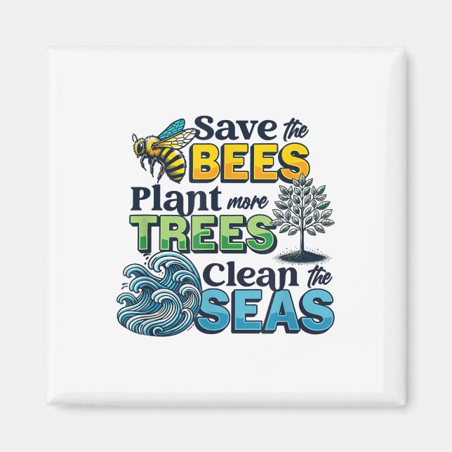 Save Bees Plant Trees Clean Seas Environmental Pro Magnet (Front)