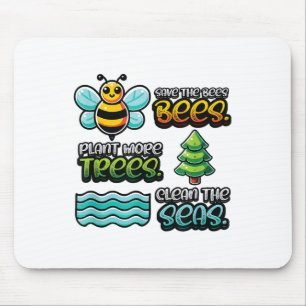 Save Bees Plant Trees Clean Seas Environmental Pro Mouse Pad