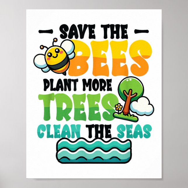 Save Bees Plant Trees Clean Seas Environmental Pro Poster (Front)