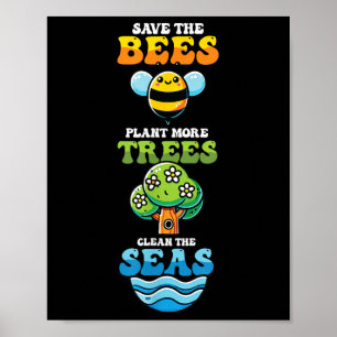 Save Bees Plant Trees Clean Seas Environmental Pro Poster
