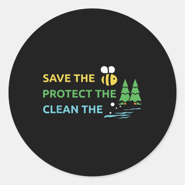Save Bees Protect Trees Water Clean Environmental  Classic Round Sticker (Front)